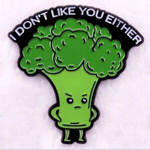 Broccoli Funny Enamel Pin, I Don’t Like You Either Enamel Pin, Green & Black Pin